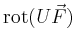 $ \operatorname{rot}(U\vec{F})$