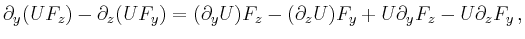 $\displaystyle \partial_y(UF_z)-\partial_z(UF_y) =
(\partial_yU)F_z-(\partial_zU)F_y+
U\partial_yF_z-U\partial_zF_y
\,,
$