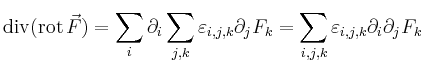 $\displaystyle \operatorname{div}(\operatorname{rot}\vec{F}) =
\sum_i \partial_...
...,k}
\partial_j F_k =
\sum_{i,j,k}\varepsilon_{i,j,k}\partial_i\partial_j F_k
$