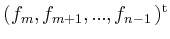 $ (f_m,f_{m+1},...,f_{n-1})^\mathrm{t}$