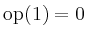 $ \operatorname{op}(1)=0$