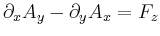 $ \partial_xA_y-\partial_yA_x=F_z$