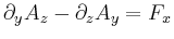 $ \partial_yA_z-\partial_zA_y=F_x$