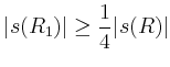 $\displaystyle \vert s(R_1)\vert\ge \frac{1}{4}\vert s(R)\vert
$