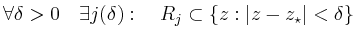 $\displaystyle \forall\delta>0\quad\exists j(\delta):\quad R_j\subset \{z: \vert z-z_\star\vert <
\delta\}$