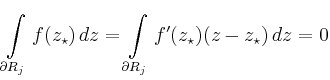 $\displaystyle \int\limits_{\partial R_j}f(z_\star)\,dz =
\int\limits_{\partial
R_j}f'(z_\star)(z-z_\star)\,dz=0
$