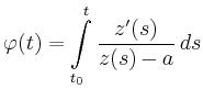 $\displaystyle \varphi(t) = \int\limits_{t_0}^t \dfrac{z'(s)}{z(s)-a}\,ds $