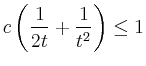 $\displaystyle c\left(\frac{1}{2t}+\frac{1}{t^2}\right)\le 1
$