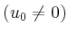 $ \left(u_0\neq 0\right)$