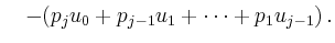 $\displaystyle \quad -(p_ju_0+p_{j-1}u_1+\cdots+p_1u_{j-1})\,.$