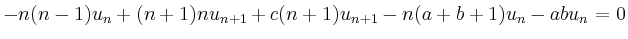 $\displaystyle -n(n-1)u_n+(n+1)nu_{n+1}+c(n+1)u_{n+1}-n(a+b+1)u_n-abu_n=0
$