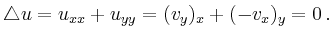 $\displaystyle \triangle u=u_{xx}+u_{yy}=(v_y)_x+(-v_x)_y=0\,.$