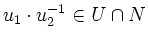 $ u_1\cdot u_2^{-1} \in U \cap N$