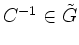 $ C^{-1} \in \tilde G$