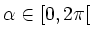 $ \alpha \in [0, 2\pi[$