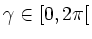 $ \gamma \in [0,2\pi[$