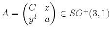 $ A = \begin{pmatrix}C & x \\ y^{t} & a \end{pmatrix} \in SO^{+}(3,1)$