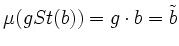 $ \mu(gSt(b))=g\cdot b=\tilde{b}$