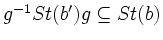 $ g^{-1}St(b')g\subseteq St(b)$