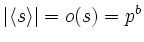 $ \vert \langle s \rangle \vert=o(s)=p^b$