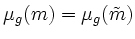 $ \mu_g(m)=\mu_g(\tilde{m})$