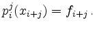 $\displaystyle p_i^j(x_{i+j}) = f_{i+j}\,.
$