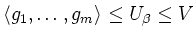 $ \langle g_1
, \ldots ,g_m \rangle \leq U_\beta \leq V$