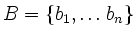 $ B= \{b_1, \ldots b_n\}$