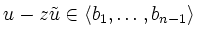 $ u-z
\tilde{u} \in \langle b_1, \ldots , b_{n-1} \rangle$