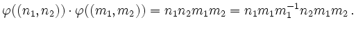 $\displaystyle \varphi((n_1,n_2))\cdot \varphi((m_1,m_2))=n_1n_2m_1m_2=n_1m_1m_1^{-1}n_2m_1m_2
\,.
$