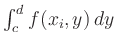 $ \int_c^d f(x_i,y)\,dy$