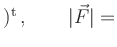 $ )^\mathrm{t}\,,
\qquad \vert\vec{F}\vert=$