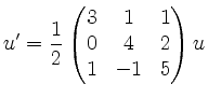 $\displaystyle u' = \dfrac{1}{2} \begin{pmatrix}3 & 1 & 1\\ 0 & 4 & 2\\ 1 & -1 & 5\end{pmatrix} u
$