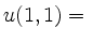 $ u(1,1)={}$