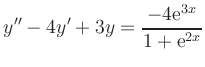 $\displaystyle y^{\prime\prime}-4y^\prime+3y = \frac{-4\text{e}^{3x}}{1+\text{e}^{2x}}
$