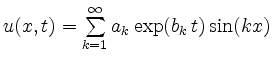 $ u(x,t)=\sum\limits_{k=1}^\infty a_k \exp(b_k\, t)\sin(kx)$