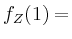 $ f_Z(1) = $