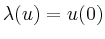 $ \lambda(u) = u(0)$