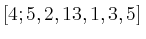 $ \left[4;5,2,13,1,3,5\right]$