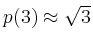 $ p(3)\approx\sqrt{3}$