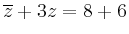 $ \overline{z} +3z=8+6$