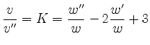 $ \displaystyle\frac{v}{v''}=K=\frac{w''}{w}-2\frac{w'}{w}+3$