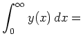 $ {\displaystyle{\int_0^\infty y(x)\, dx}}=$