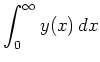 $ {\displaystyle{\int_0^\infty y(x)\, dx}}$