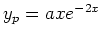 $ y_p=axe^{-2x}$