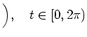 $ \Big),\quad t\in[0,2\pi)$