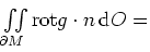 $ \iint\limits_{\partial M} \mathrm{rot}g \cdot n\, \mathrm{d}O =$