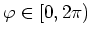 $ \varphi\in [0, 2\pi)$