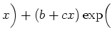 $ x\Bigr) + (b + cx) \,
\mathrm{exp}\Bigl($