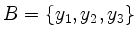 $ B=\{y_1, y_2, y_3\}$